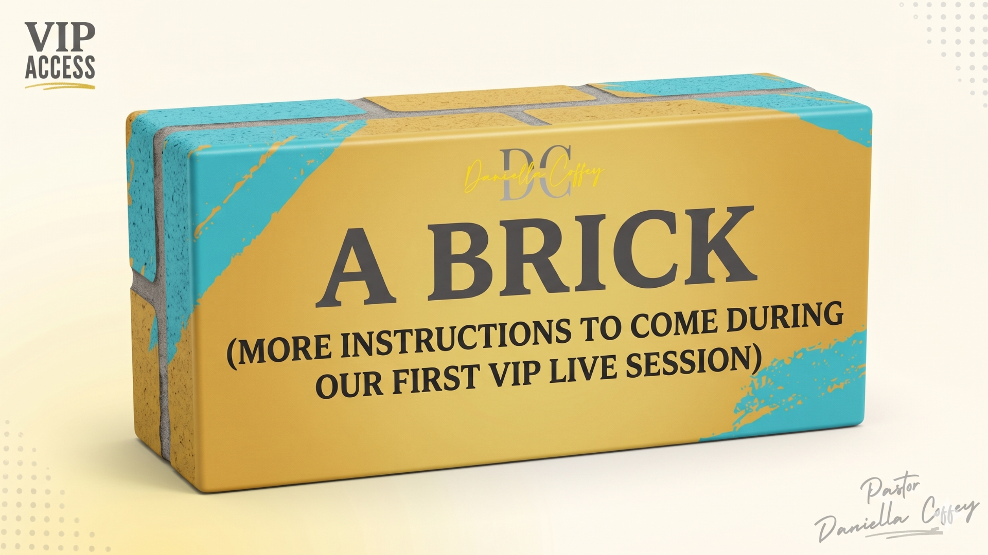 VIP Access — A Brick (more instructions on the first VIP LIVE session)